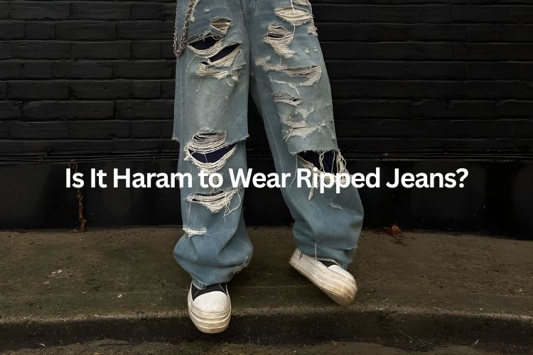 is it haram to wear ripped jeans